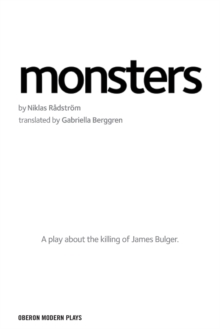 Bloomsbury Publishing Plc Monsters , A Play About The Killing Of James Bulger