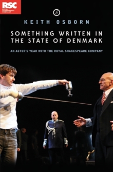 Something Written in the State of Denmark : An Actor's Year with the Royal Shakespeare Company, Paperback Book Something Written in the State of Denmark : An Actor's Year with the Royal Shakespeare Company, Paperback Book