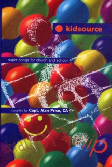 Kidsource : Super Songs for Church and School Full Music Edition, Hardback Book Kidsource : Super Songs for Church and School Full Music Edition, Hardback Book