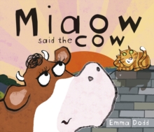 Miaow Said the Cow!, Hardback Book Miaow Said the Cow!, Hardback Book