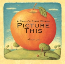 Picture This... : A Child's First Picture Book, Board book Book Picture This... : A Child's First Picture Book, Board book Book