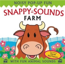 Snappy Sounds - Farm : Noisy Pop-up Fun, Hardback Book Snappy Sounds - Farm : Noisy Pop-up Fun, Hardback Book