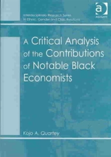 A Critical Analysis of the Contributions of Notable Black Economists, Hardback Book A Critical Analysis of the Contributions of Notable Black Economists, Hardback Book