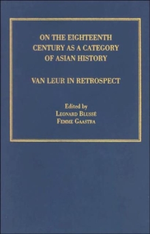 On the Eighteenth Century as a Category of Asian History : Van Leur in Retrospect