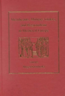 Mendicants, Military Orders, and Regionalism in Medieval Europe, Hardback Book Mendicants, Military Orders, and Regionalism in Medieval Europe, Hardback Book