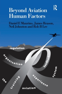 Beyond Aviation Human Factors : Safety in High Technology Systems, Paperback / softback Book Beyond Aviation Human Factors : Safety in High Technology Systems, Paperback / softback Book