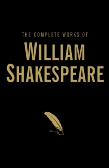 The Complete Works of William Shakespeare, Hardback Book The Complete Works of William Shakespeare, Hardback Book