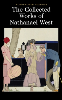 The Collected Works of Nathanael West, Paperback Book The Collected Works of Nathanael West, Paperback Book
