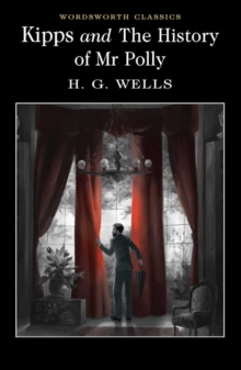 Kipps and The History of Mr Polly, Paperback / softback Book Kipps and The History of Mr Polly, Paperback / softback Book