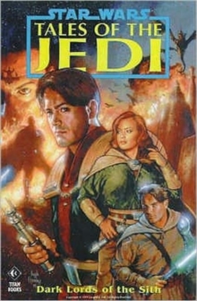 Star Wars : Tales of the Jedi - Dark Lords of the Sith, Paperback Book Star Wars : Tales of the Jedi - Dark Lords of the Sith, Paperback Book