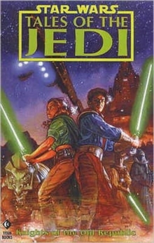 Star Wars : Tales of the Jedi - Knights of the Old Republic, Paperback Book Star Wars : Tales of the Jedi - Knights of the Old Republic, Paperback Book