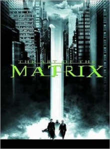 The Art of "The Matrix", Hardback Book The Art of "The Matrix", Hardback Book