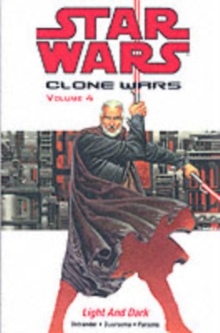 Star Wars - The Clone Wars : Light and Dark, Paperback Book Star Wars - The Clone Wars : Light and Dark, Paperback Book