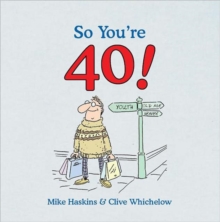 So You're 40 : A Handbook for the Newly Middle-aged, Hardback Book So You're 40 : A Handbook for the Newly Middle-aged, Hardback Book