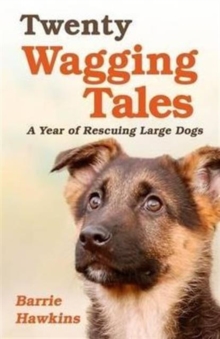 Twenty Wagging Tales : Our Year of Rehoming Orphaned Dogs, Paperback Book Twenty Wagging Tales : Our Year of Rehoming Orphaned Dogs, Paperback Book