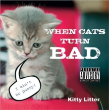 When Cats Turn Bad, Hardback Book When Cats Turn Bad, Hardback Book