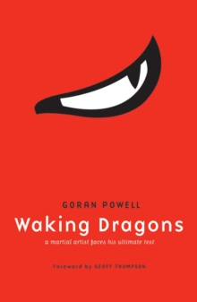 Waking Dragons : A Martial Artist Faces His Ultimate Test