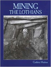 Mining the Lothians, Paperback Book Mining the Lothians, Paperback Book