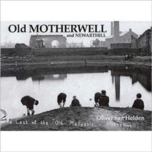 Old Motherwell and Newarthill, Paperback Book Old Motherwell and Newarthill, Paperback Book
