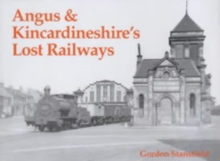 Angus and Kincardineshire's Lost Railways, Paperback Book Angus and Kincardineshire's Lost Railways, Paperback Book