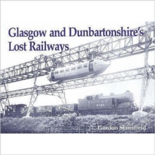Glasgow and Dunbartonshire's Lost Railways, Paperback Book Glasgow and Dunbartonshire's Lost Railways, Paperback Book