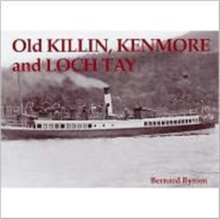 Old Killin, Kenmore and Loch Tay, Paperback Book Old Killin, Kenmore and Loch Tay, Paperback Book