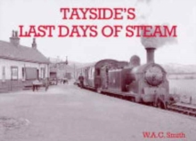 Tayside's Last Days of Steam, Paperback Book Tayside's Last Days of Steam, Paperback Book