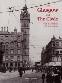 Old Glasgow and The Clyde : From the Archives of T. and R. Annan, Paperback / softback Book Old Glasgow and The Clyde : From the Archives of T. and R. Annan, Paperback / softback Book