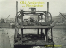 Old Anderston and Finnieston, Paperback / softback Book Old Anderston and Finnieston, Paperback / softback Book