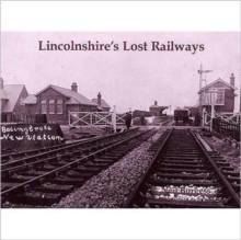 Lincolnshire's Lost Railways, Paperback Book Lincolnshire's Lost Railways, Paperback Book