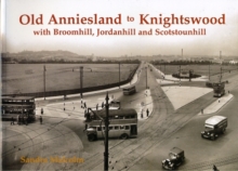 Old Anniesland to Knightswood : with Broomhill, Jordanhill and Scotstounhill, Paperback Book Old Anniesland to Knightswood : with Broomhill, Jordanhill and Scotstounhill, Paperback Book