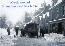 Wheels Around St. Andrews and North Fife, Paperback / softback Book Wheels Around St. Andrews and North Fife, Paperback / softback Book