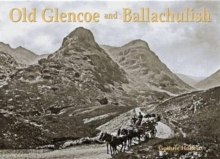Old Glencoe and Ballachulish, Paperback / softback Book Old Glencoe and Ballachulish, Paperback / softback Book
