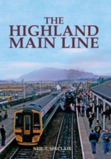 The Highland Main Line, Hardback Book The Highland Main Line, Hardback Book
