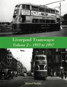 Liverpool Tramways: 1933 to 1957 : Volume 2, Paperback Book Liverpool Tramways: 1933 to 1957 : Volume 2, Paperback Book