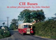 CIE Buses in colour photographs by John Sinclair, Paperback / softback Book CIE Buses in colour photographs by John Sinclair, Paperback / softback Book