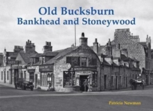 Old Bucksburn, Bankhead and Stoneywood, Paperback Book Old Bucksburn, Bankhead and Stoneywood, Paperback Book