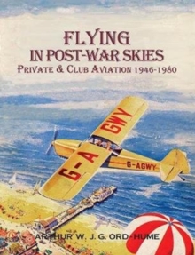 Flying in Post-War Skies : Private & Club Aviation 1946-1980