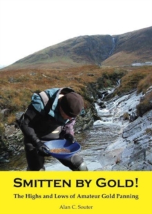 Smitten by Gold : The Highs and Lows of Amateur Gold Panning