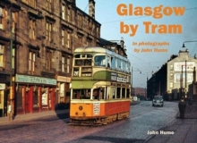 Glasgow by Tram : In photographs by John Hume