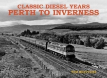 Classic Diesel Years : Perth to Inverness