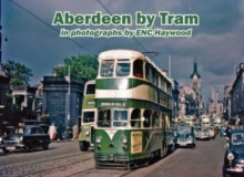 Aberdeen By Tram In Photographs By E.N.C. Haywood