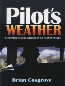 Pilot's Weather : The Commonsense Approach to Meteorology, Paperback Book Pilot's Weather : The Commonsense Approach to Meteorology, Paperback Book