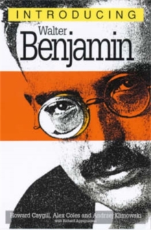 Introducing Walter Benjamin, Paperback / softback Book Introducing Walter Benjamin, Paperback / softback Book