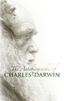 The Autobiography of Charles Darwin, Hardback Book The Autobiography of Charles Darwin, Hardback Book