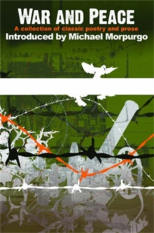 War and Peace : A Collection of Classic Poetry and Prose, Paperback Book War and Peace : A Collection of Classic Poetry and Prose, Paperback Book