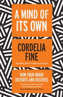 A Mind of Its Own : How Your Brain Distorts and Deceives, Paperback / softback Book A Mind of Its Own : How Your Brain Distorts and Deceives, Paperback / softback Book