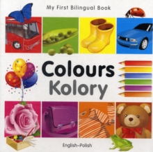 My First Bilingual Book - Colours, Board book Book My First Bilingual Book - Colours, Board book Book