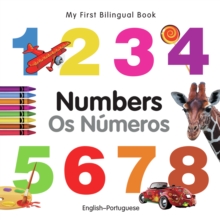 My First Bilingual Book - Numbers - English-portuguese, Board book Book My First Bilingual Book - Numbers - English-portuguese, Board book Book