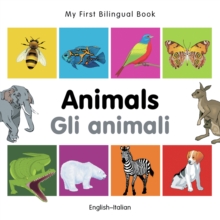 My First Bilingual Book -  Animals (English-Italian)